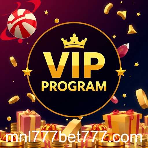 Exploring MNL777bet's Exclusive VIP Program: Enhancing the Ultimate Gaming Experience